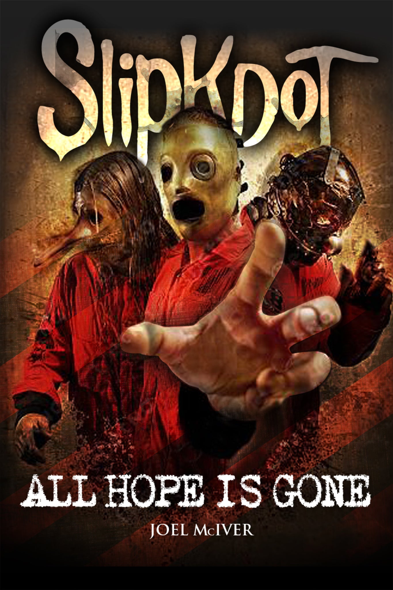 Cover image for SlipKnoT: ALL HOPE IS GONE ISBN 9781780383101
