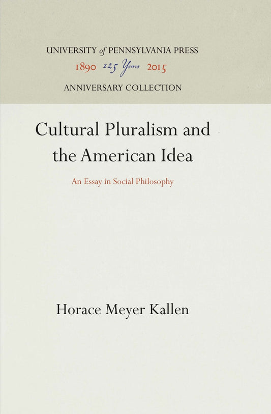 Cultural Pluralism and the American Idea
