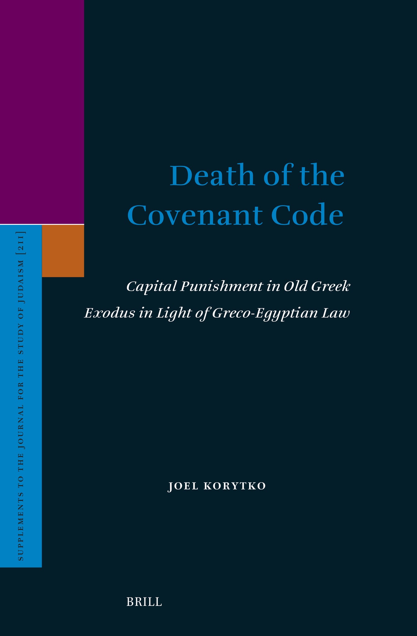 Cover image for Death of the Covenant Code: Capital Punishment in Old Greek Exodus in Light of Greco-Egyptian Law ISBN 9789004682030
