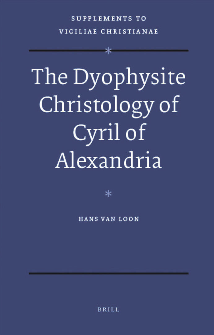 Cover image for The Dyophysite Christology of Cyril of Alexandria ISBN 9789004173224