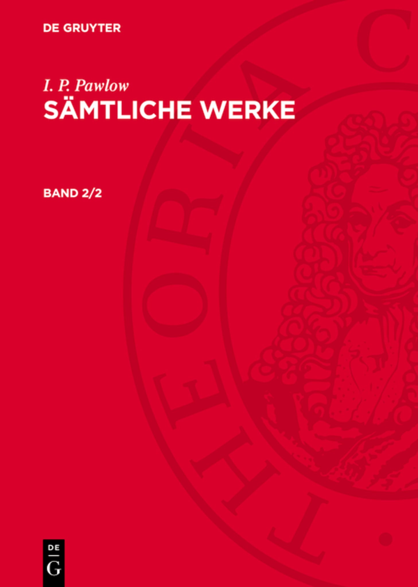 I. P. Pawlow: Sämtliche Werke. Band 2/2