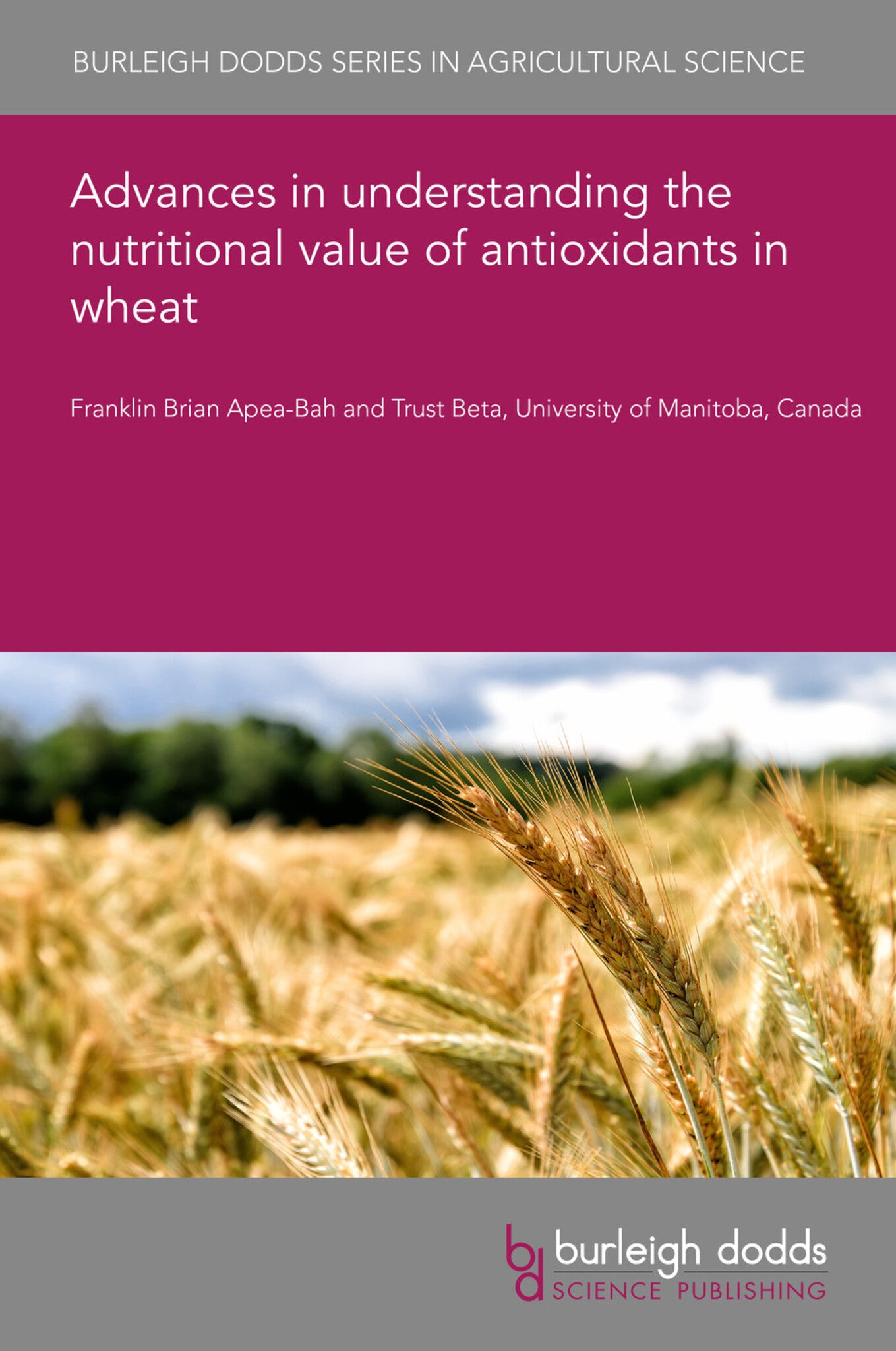 Cover image for Advances in understanding the nutritional value of antioxidants in wheat ISBN 9781801461511