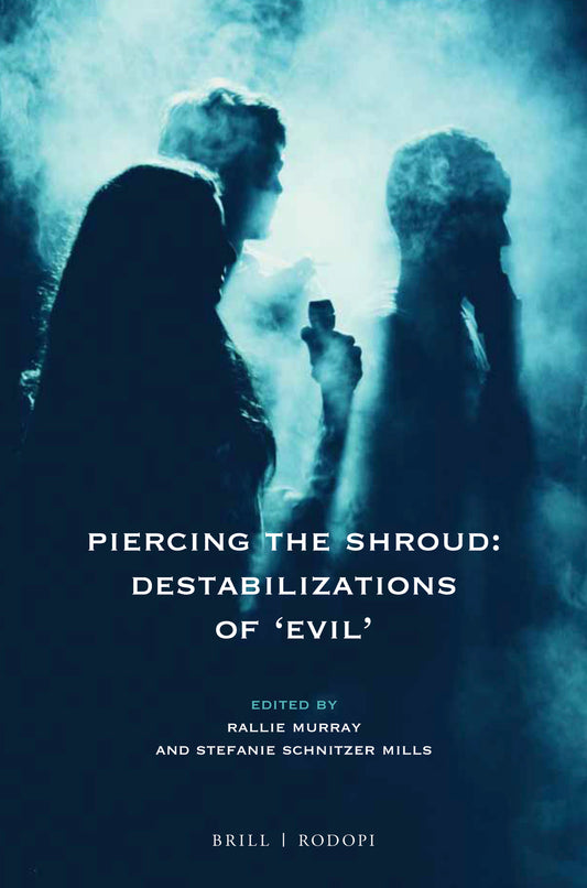Piercing the Shroud: Destabilizations of ‘Evil’