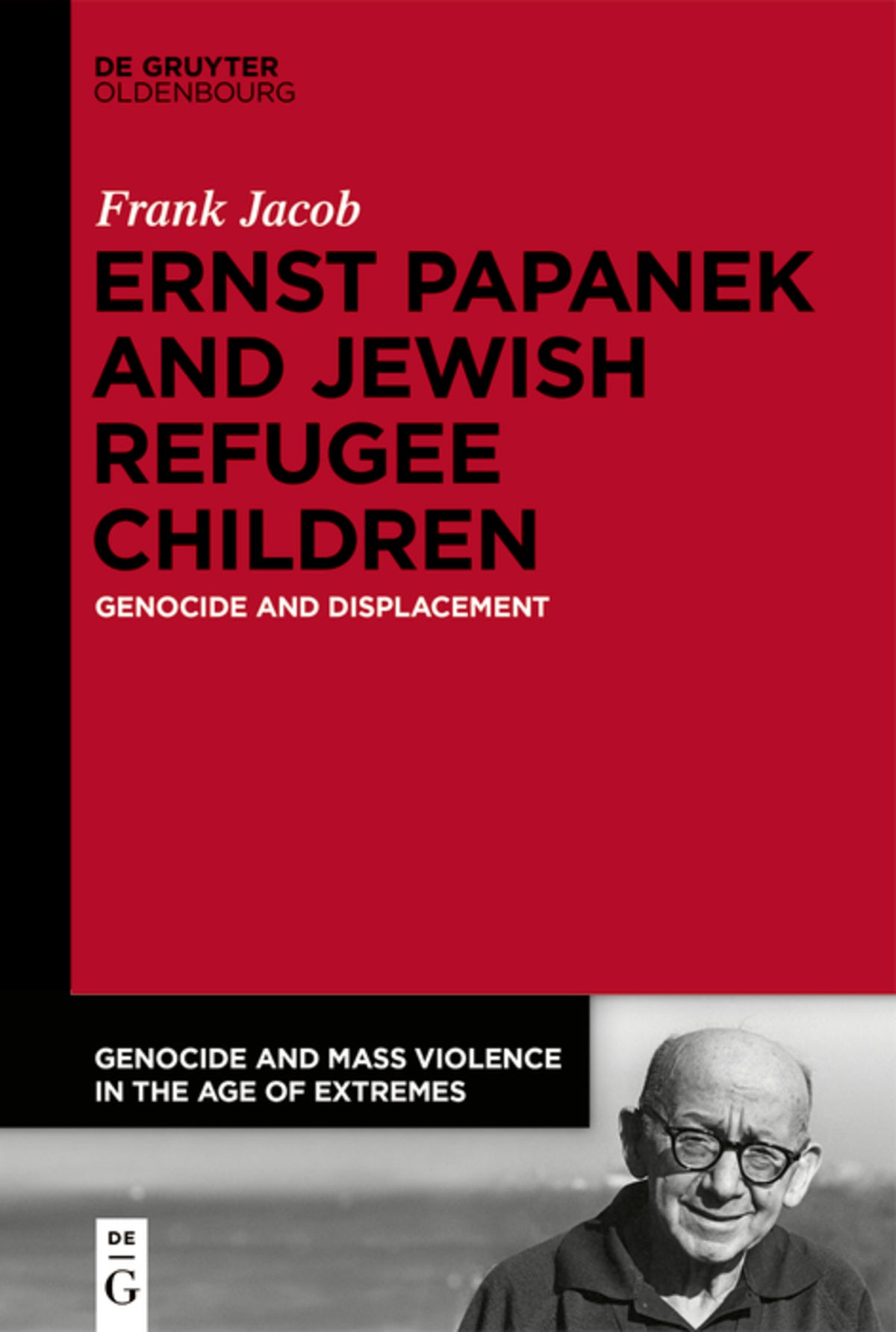 Cover image for Ernst Papanek and Jewish Refugee Children ISBN 9783110679311