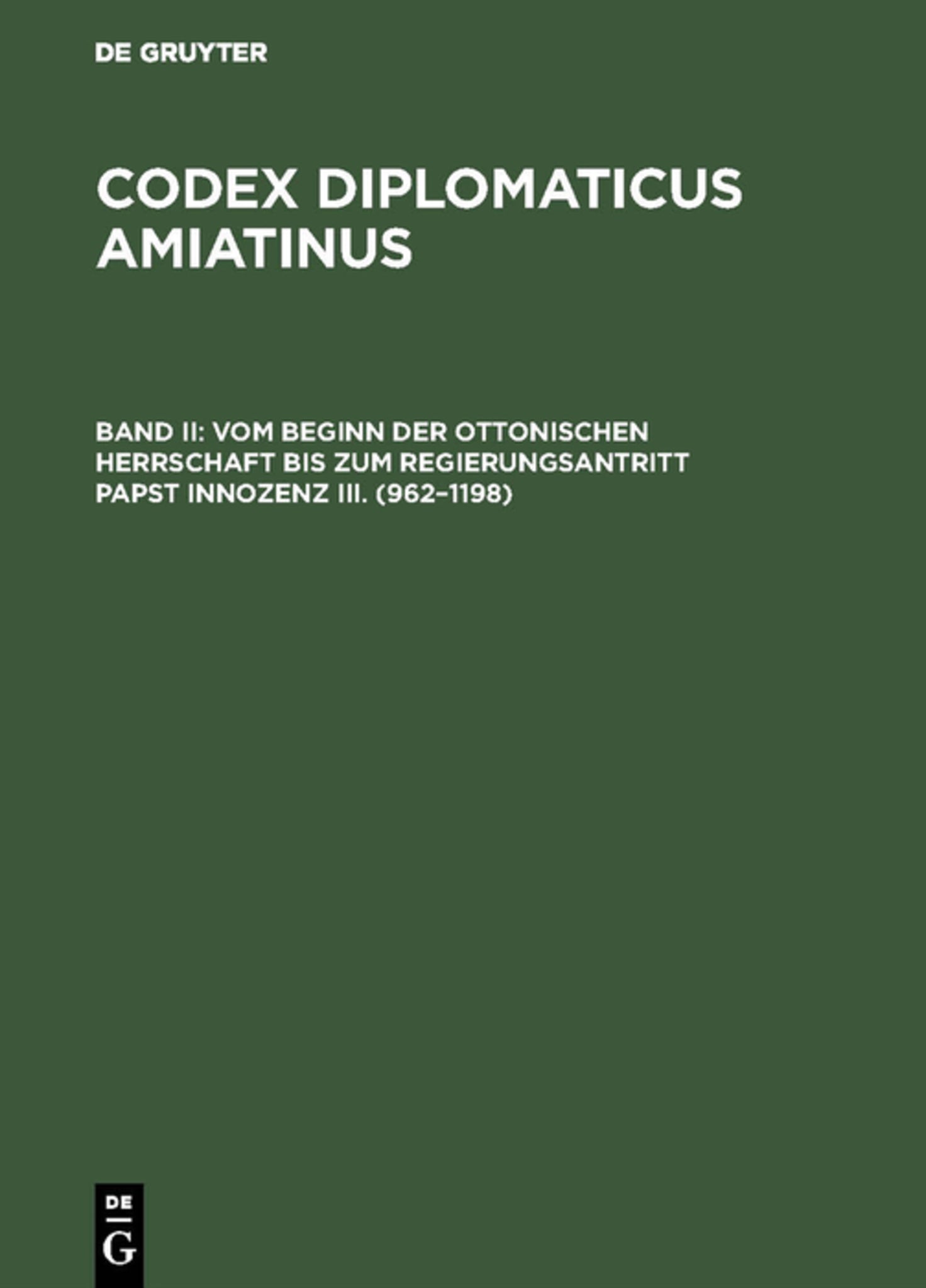 Vom Beginn der ottonischen Herrschaft bis zum Regierungsantritt Papst Innozenz III. (962–1198)