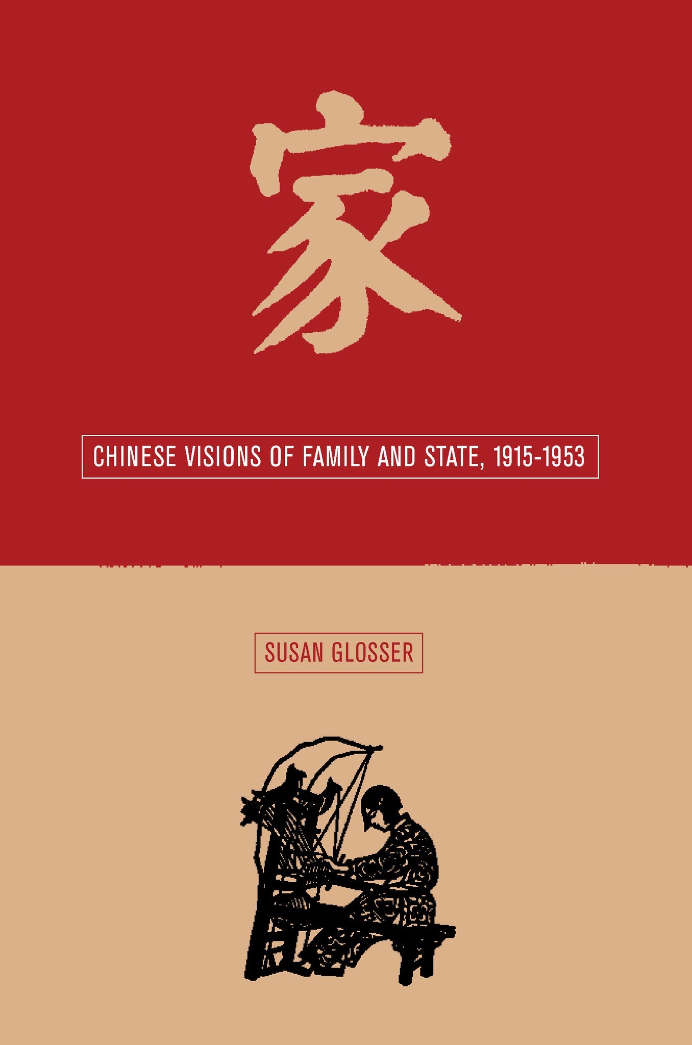 Cover image for Chinese Visions of Family and State, 1915-1953 ISBN 9780520926394