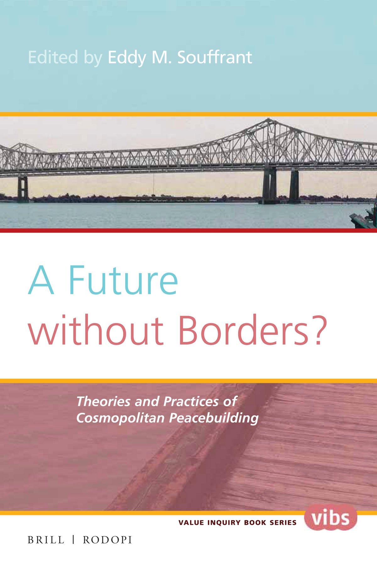 A Future without Borders? Theories and practices of cosmopolitan peacebuilding