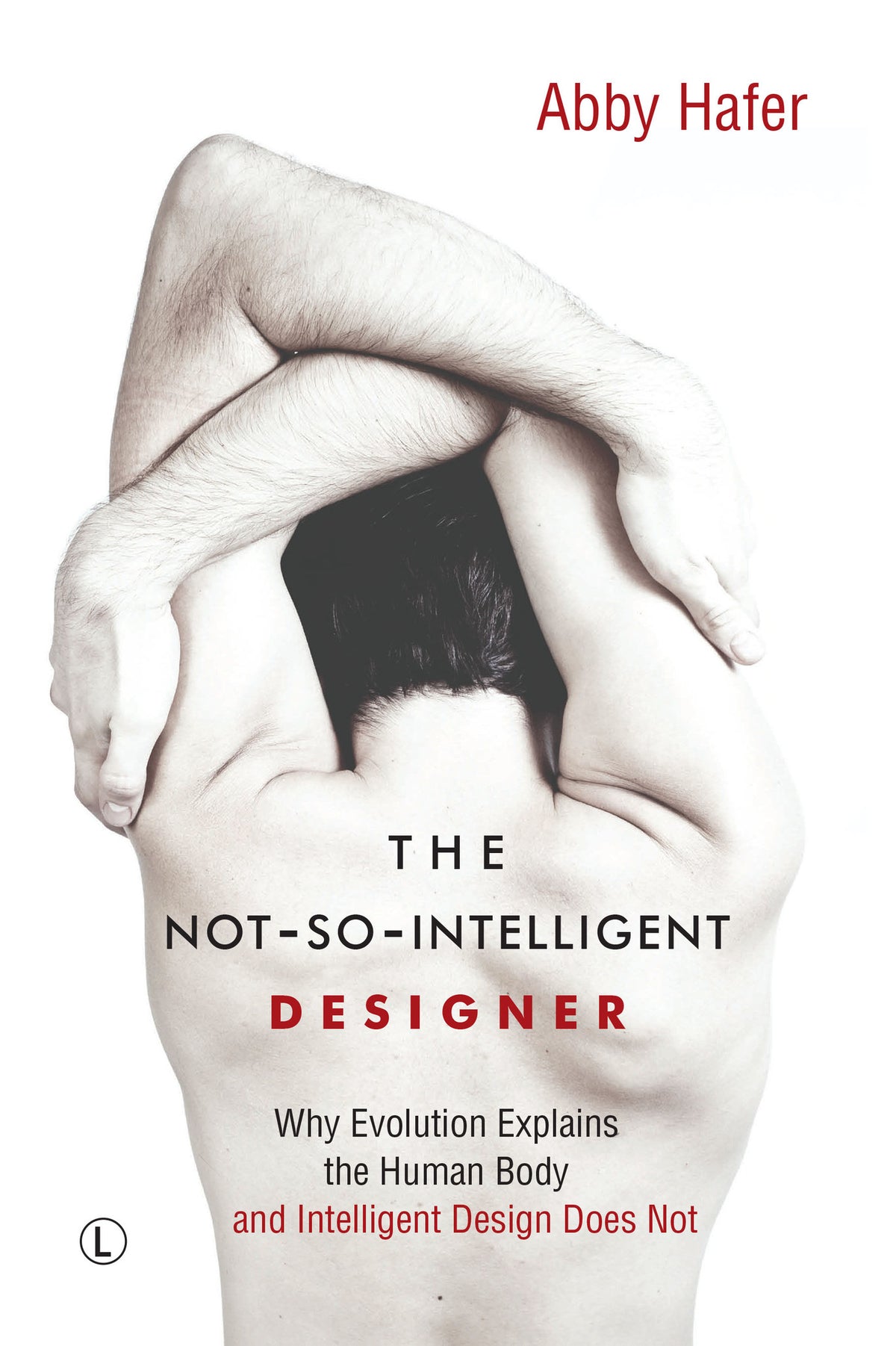 Cover image for The Not-So-Intelligent Designer ISBN 9780718894207