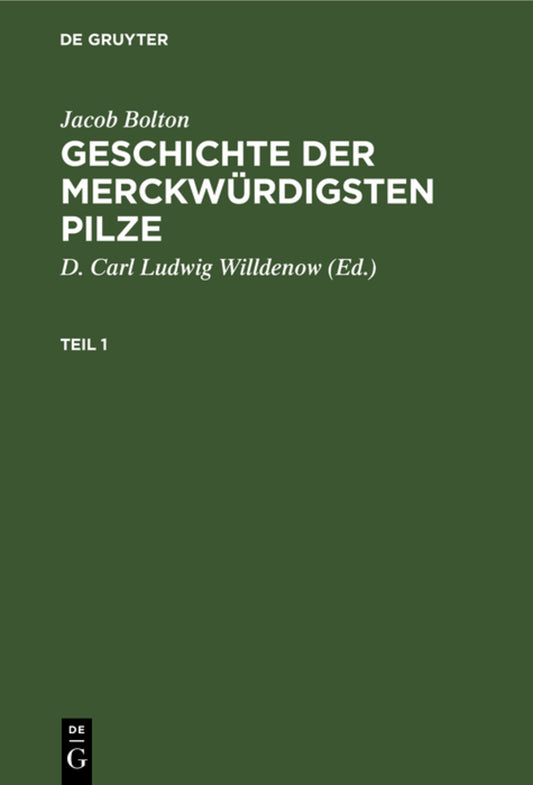 Jacob Bolton: Geschichte der merckwürdigsten Pilze. Teil 1