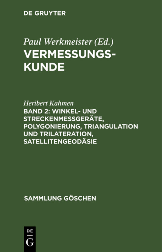Winkel- und Streckenmeßgeräte, Polygonierung, Triangulation und Trilateration, Satellitengeodäsie