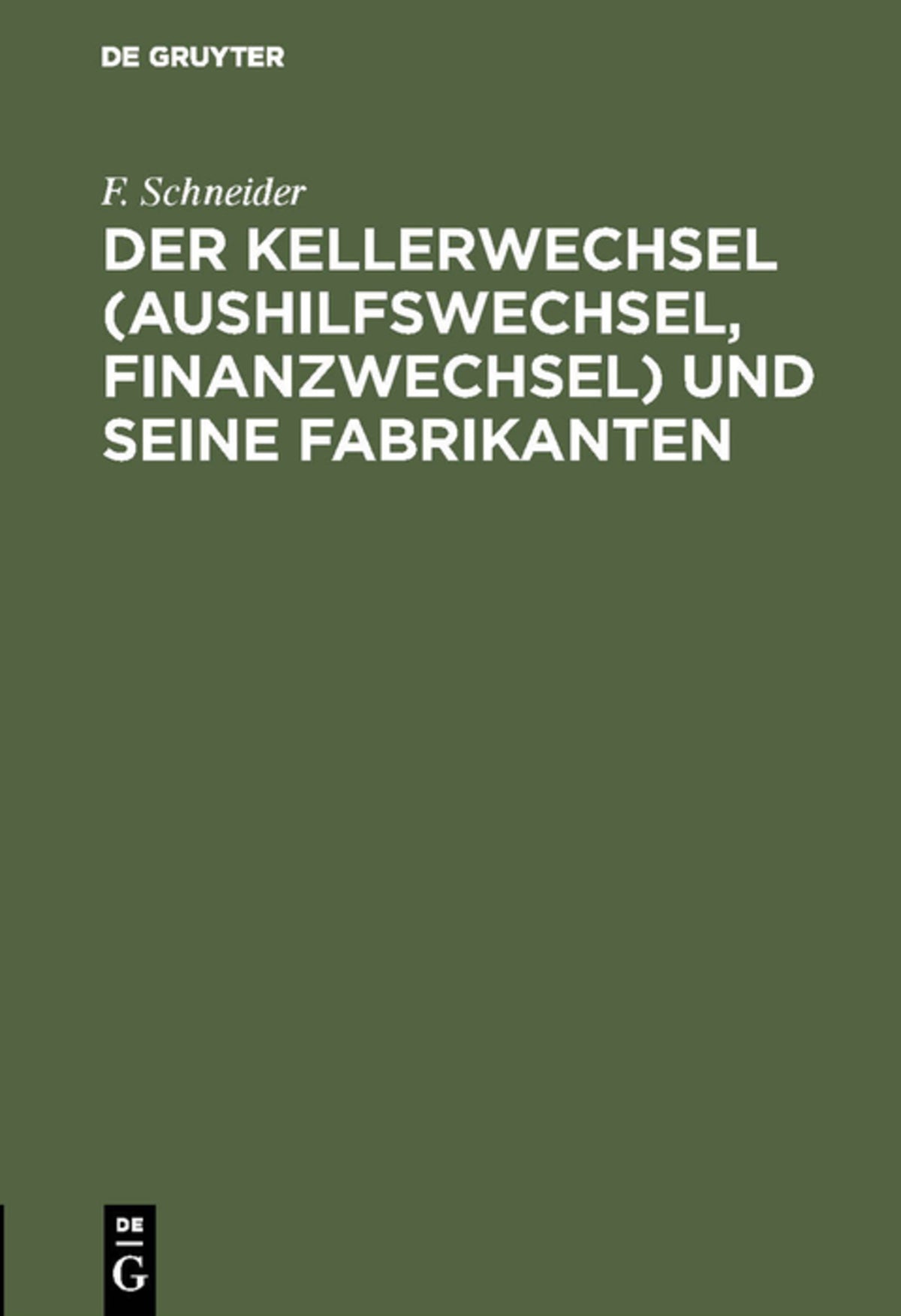 Der Kellerwechsel (Aushilfswechsel, Finanzwechsel) und seine Fabrikanten