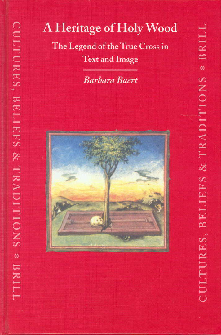 Cover image for A Heritage of Holy Wood: The Legend of the True Cross in Text and Image ISBN 9789004139442