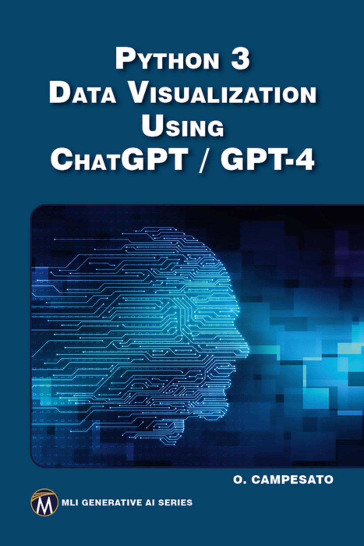 Cover image for Python 3 and Data Visualization Using ChatGPT /GPT-4 ISBN 9781501522321