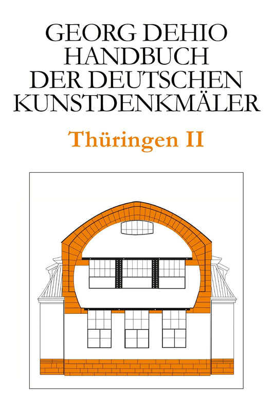 Dehio - Handbuch der deutschen Kunstdenkmäler / Thüringen II