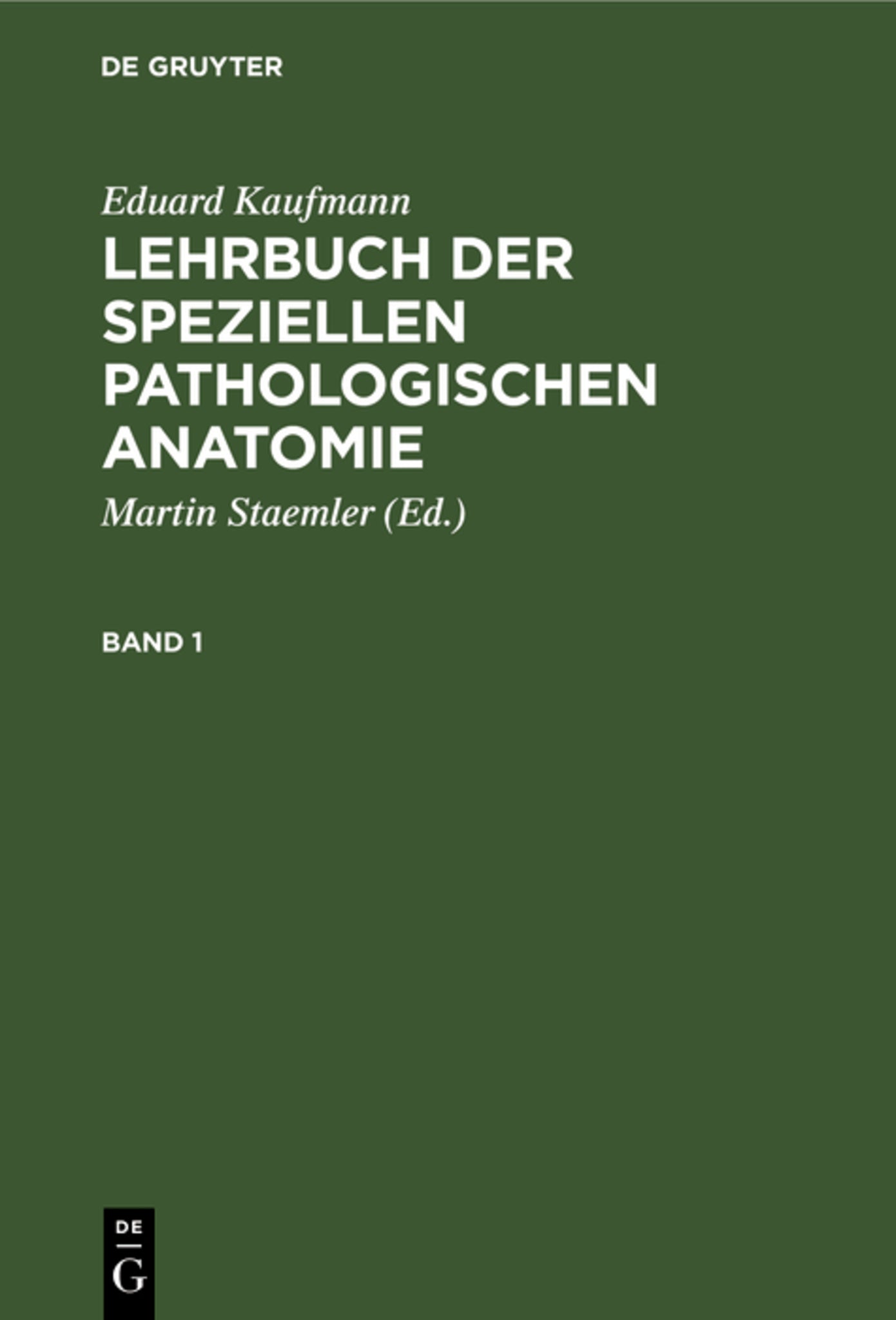 Eduard Kaufmann: Lehrbuch der speziellen pathologischen Anatomie. Band 1