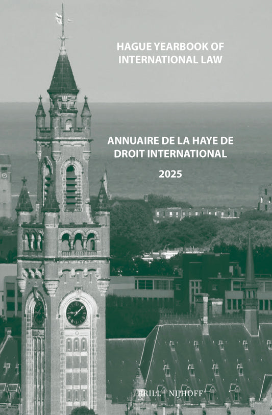 Hague Yearbook of International Law / Annuaire de La Haye de droit international, Vol. 38 (2025)