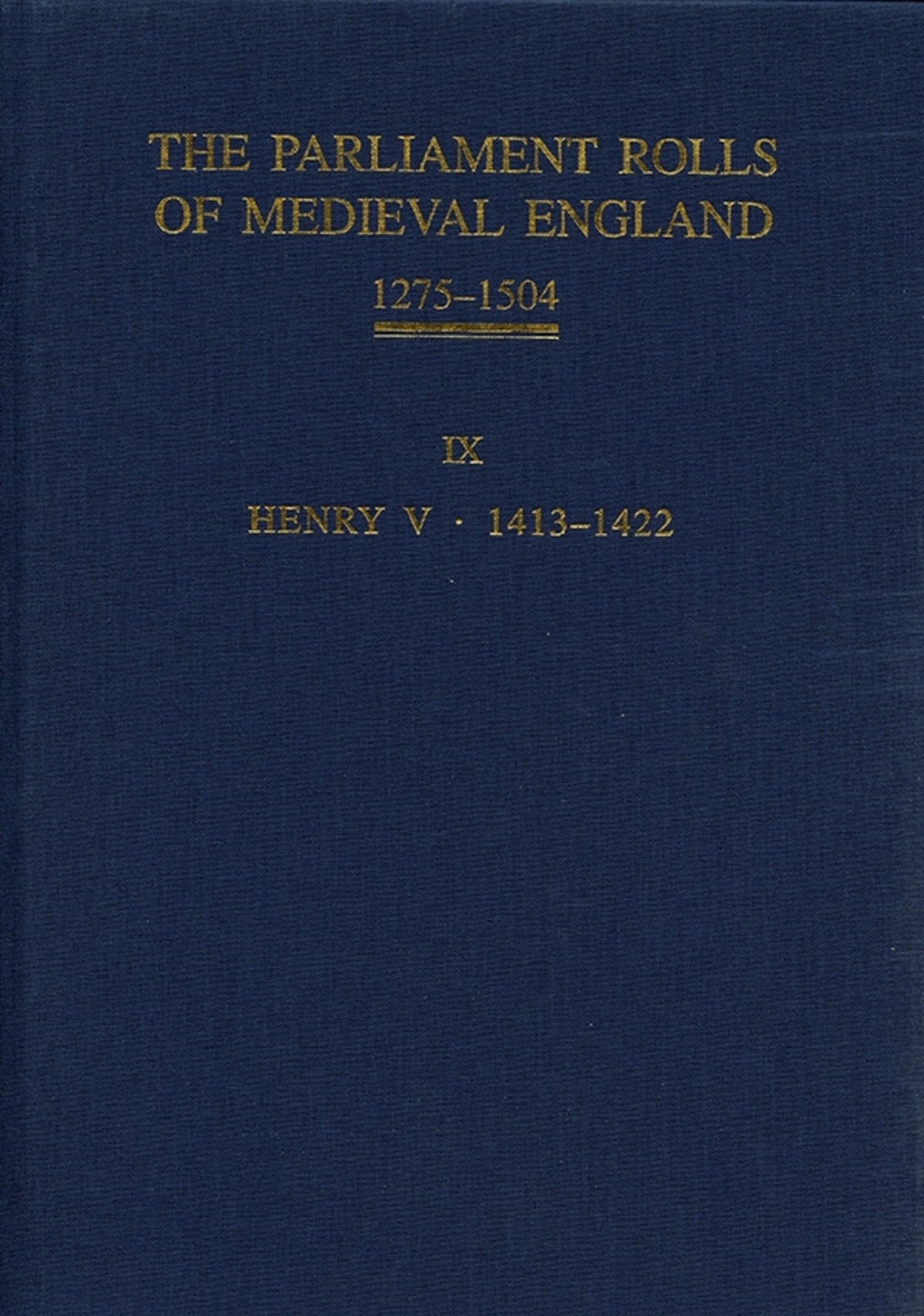 The Parliament Rolls of Medieval England, 1275-1504