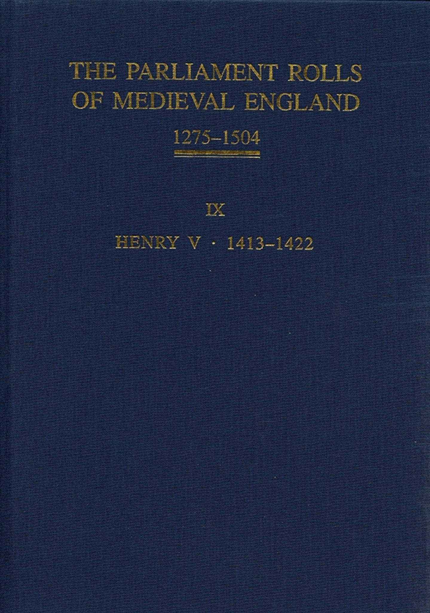 The Parliament Rolls of Medieval England, 1275-1504