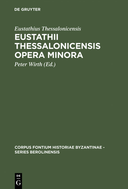 Eustathii Thessalonicensis Opera minora