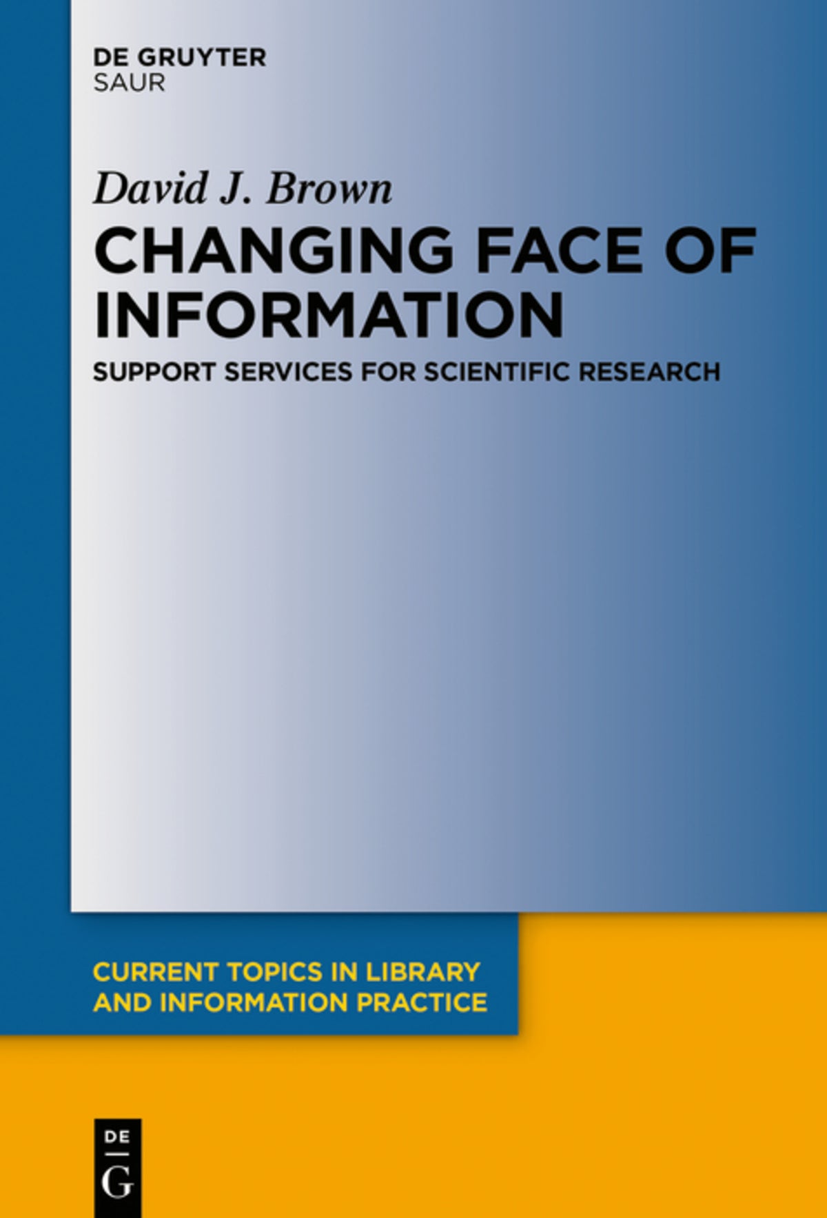 Cover image for Changing Face of Information: Support Services for Scientific Research ISBN 9783110645538