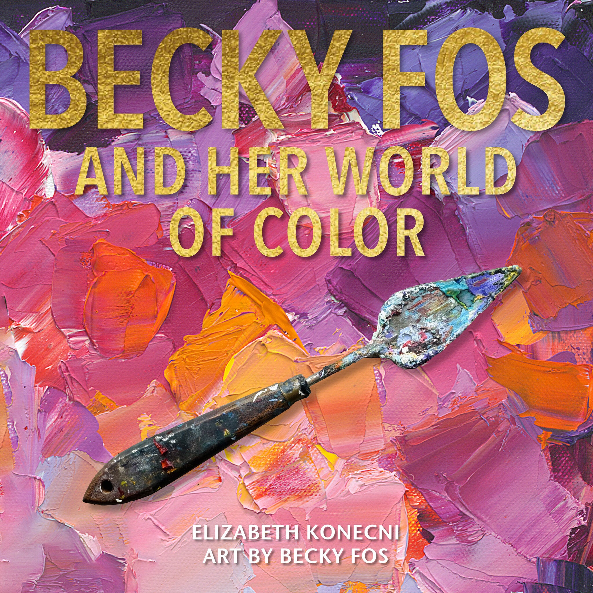 Cover image for Becky Fos and Her World of Color ISBN 9798989403455