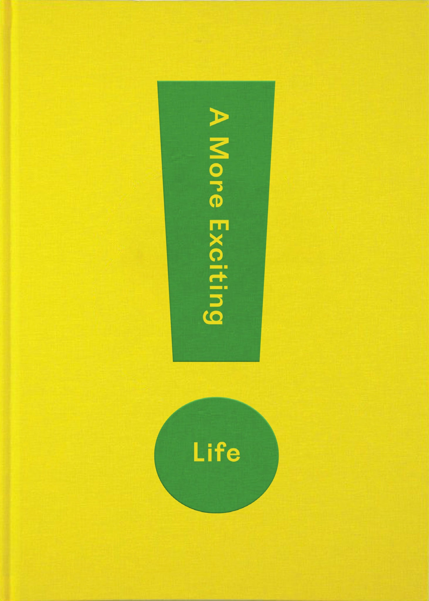 Cover image for A More Exciting Life ISBN 9781912891252