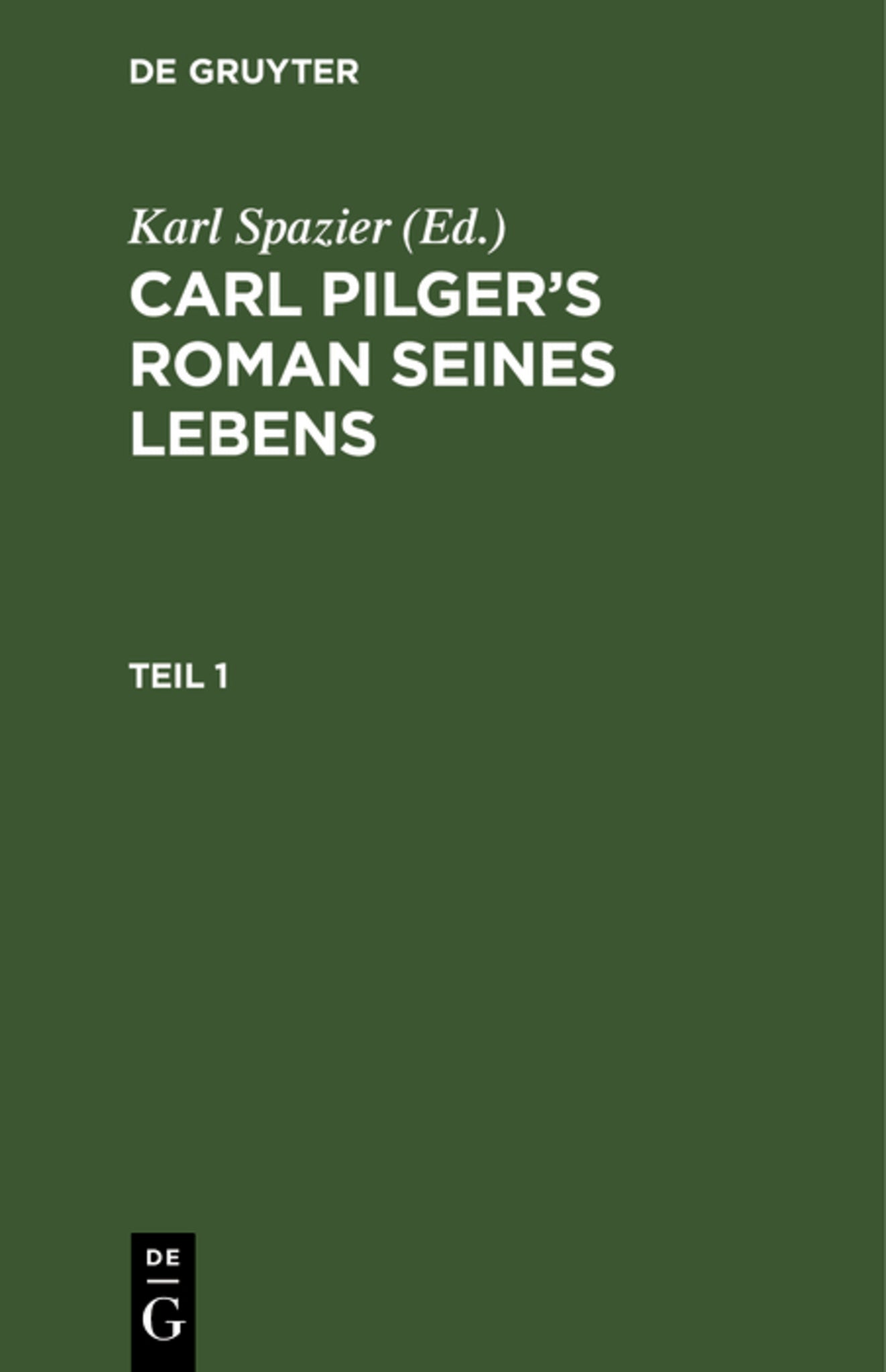 Carl Pilger’s Roman seines Lebens. Teil 1