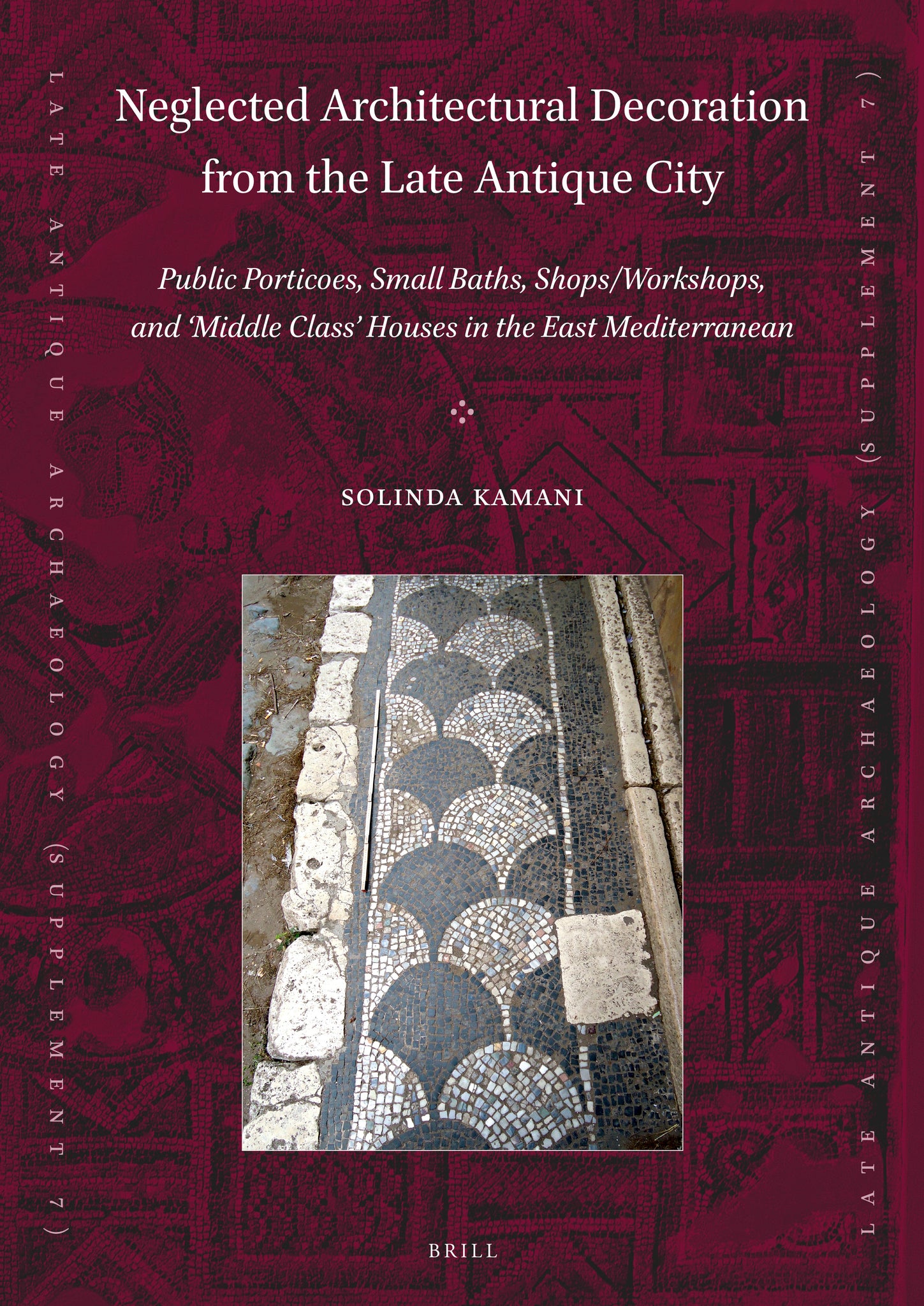 Cover image for Neglected Architectural Decoration from the Late Antique City ISBN 9789004520165