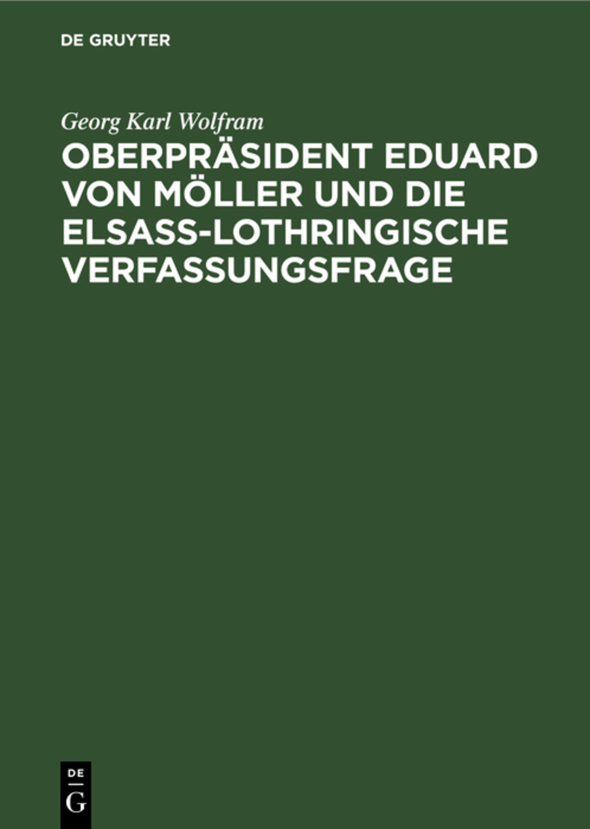 Oberpräsident Eduard von Möller und die Elsass-Lothringische Verfassungsfrage