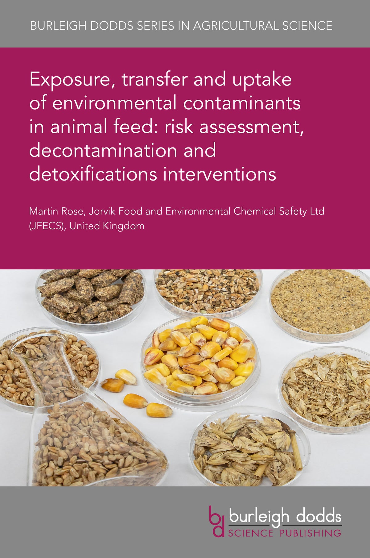 Cover image for Exposure, transfer and uptake of environmental contaminants in animal feed: risk assessment, decontamination and detoxification interventions ISBN 