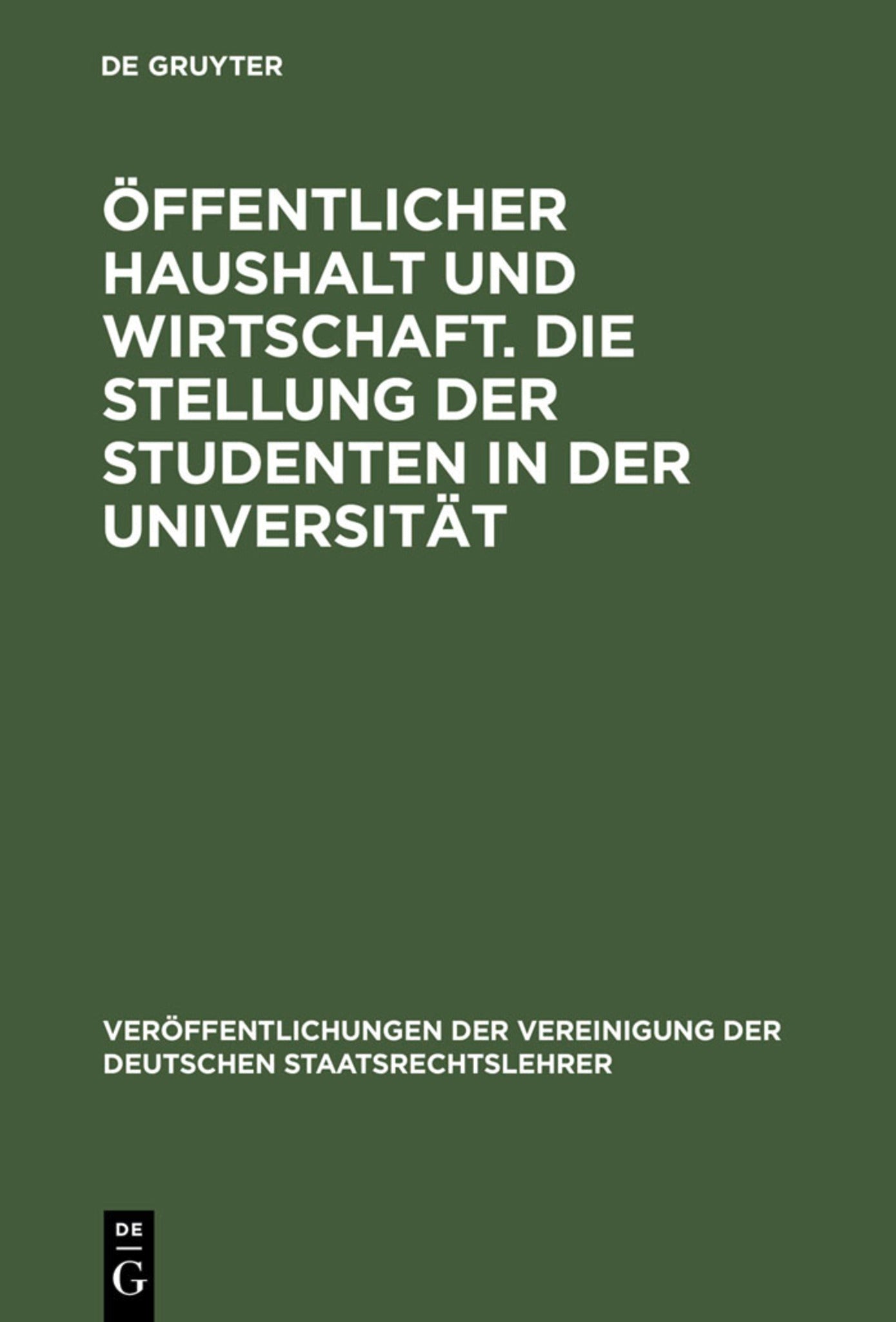 Öffentlicher Haushalt und Wirtschaft. Die Stellung der Studenten in der Universität
