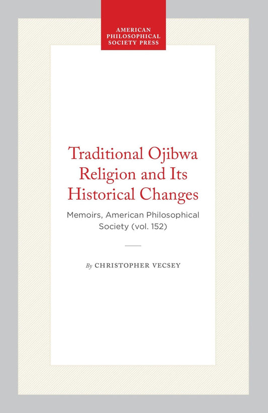 Traditional Ojibwa Religion and Its Historical Changes