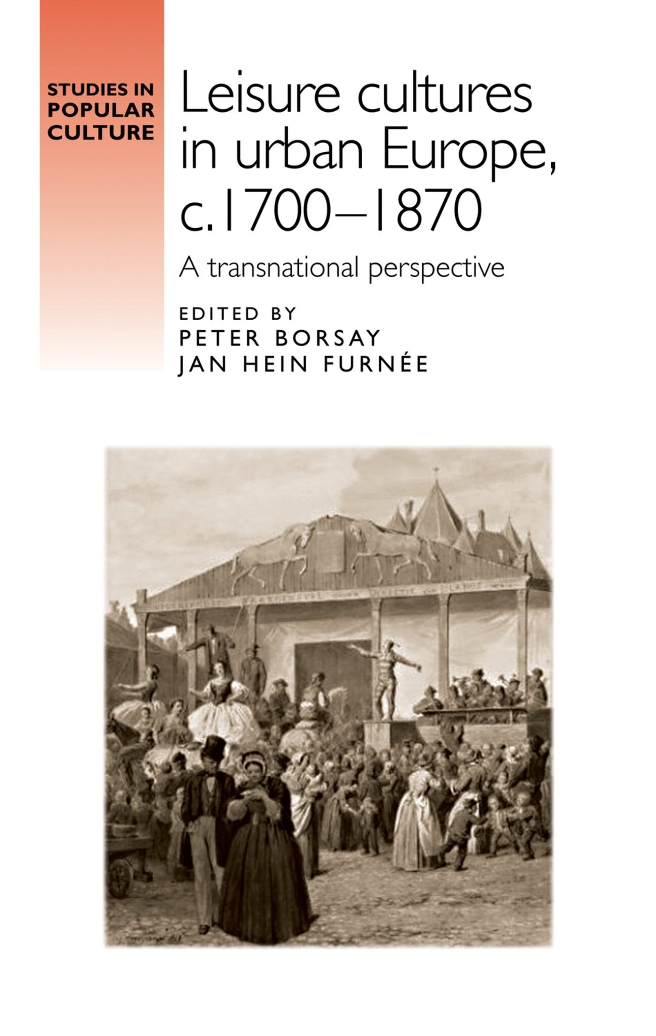 Cover image for Leisure cultures in urban Europe, c.1700–1870 ISBN 9780719089695