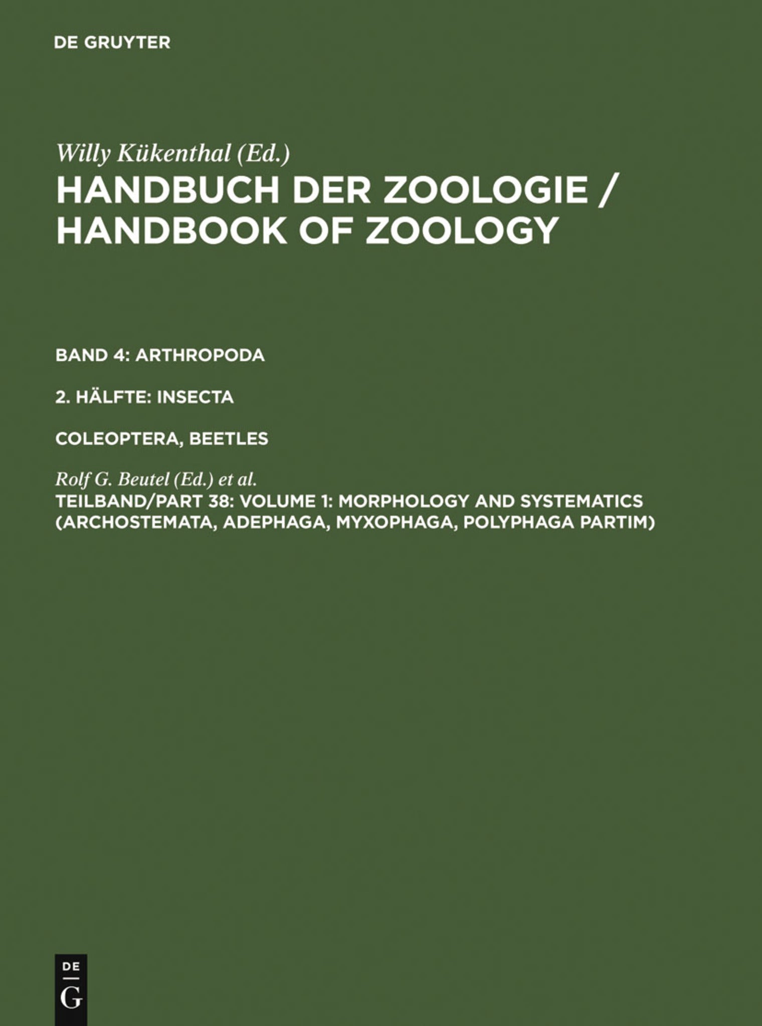 Volume 1: Morphology and Systematics (Archostemata, Adephaga, Myxophaga, Polyphaga partim)