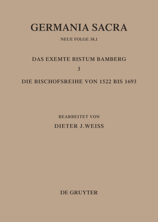 Die Bistümer der Kirchenprovinz Mainz: Das exemte Bistum Bamberg 3: Die Bischofsreihe von 1522 bis 1693