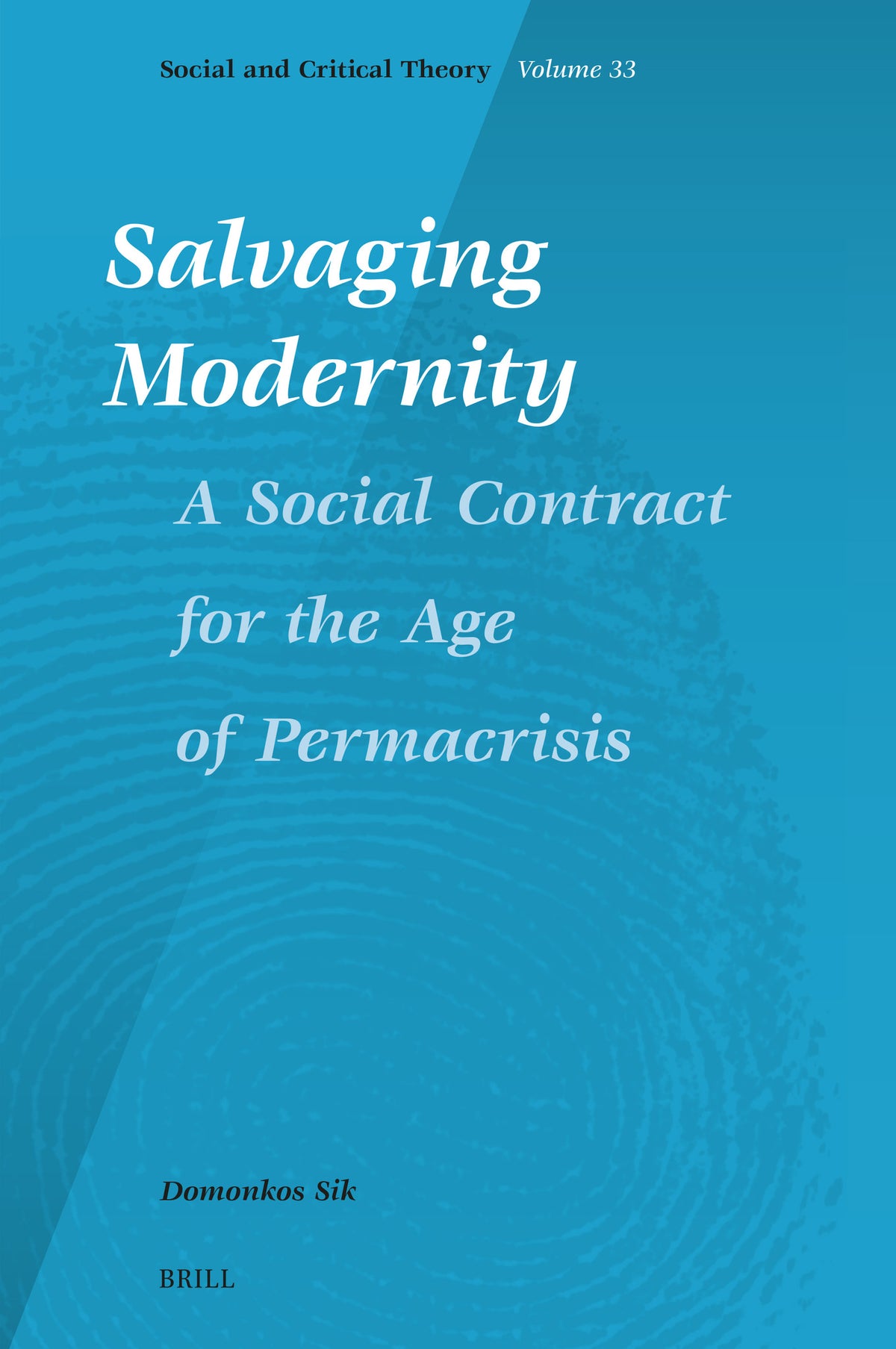 Cover image for Salvaging Modernity: A Social Contract for the Age of Permacrisis ISBN 9789004736160