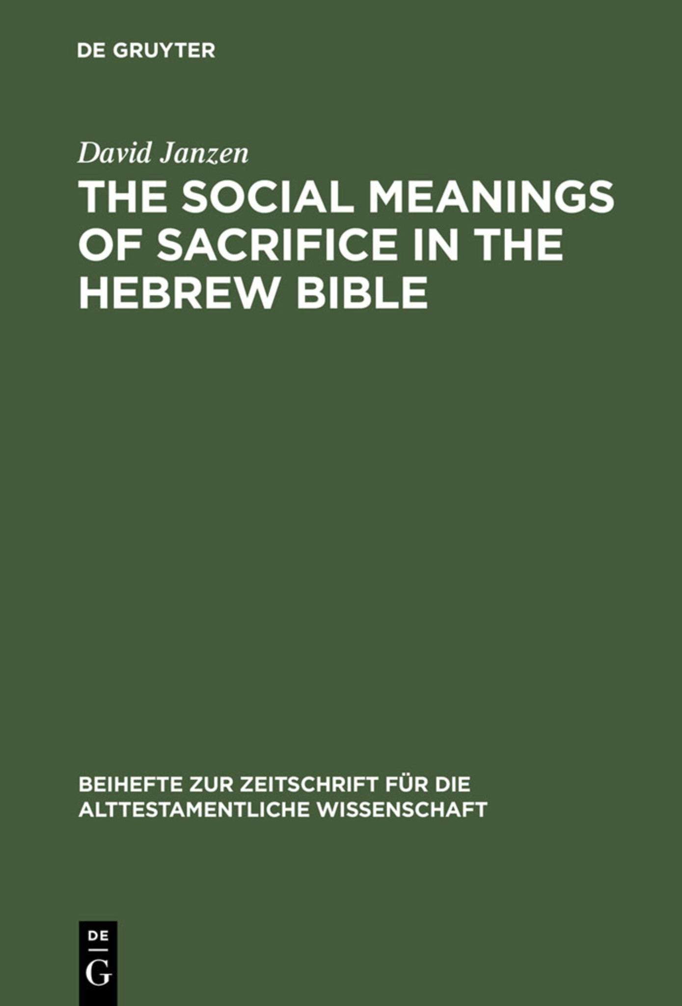 The Social Meanings of Sacrifice in the Hebrew Bible