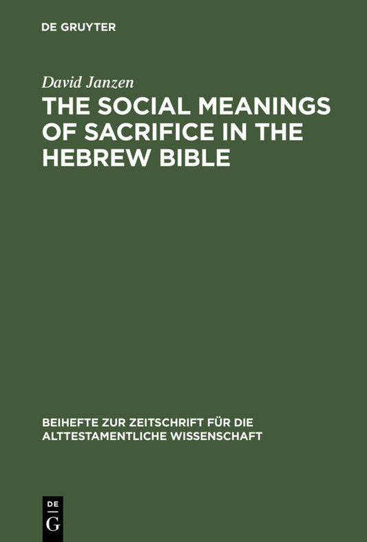 The Social Meanings of Sacrifice in the Hebrew Bible