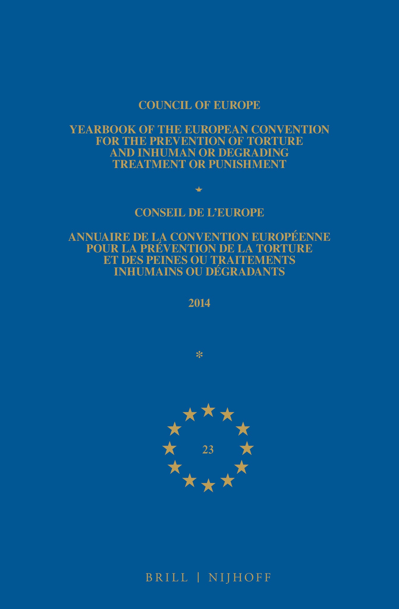 Yearbook of the European Convention for the Prevention of Torture and Inhuman or Degrading Treatment or Punishment/Annuaire de la convention européenne pour la prévention de la torture et des peines ou traitements inhumains ou dégradants