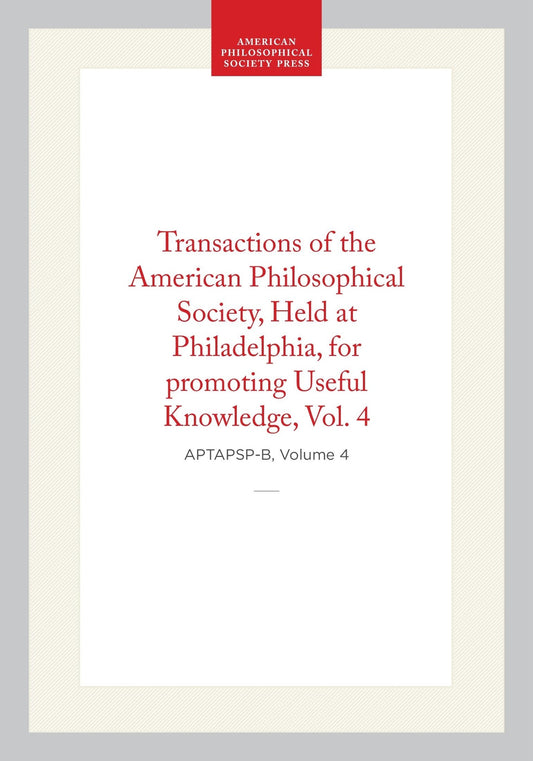 Transactions of the American Philosophical Society, Vol 4, 1834