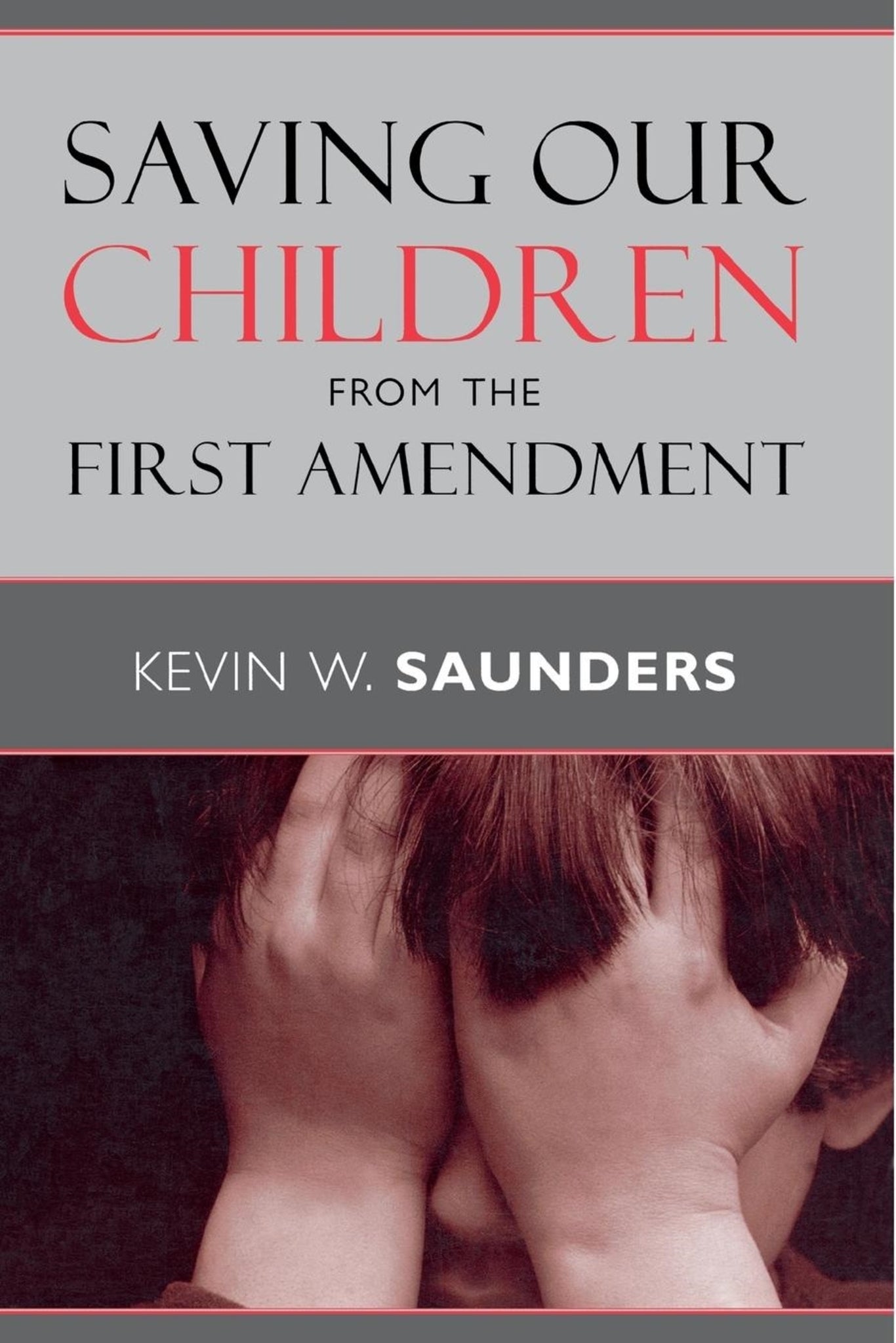 Cover image for Saving Our Children from the First Amendment ISBN 9780814740354