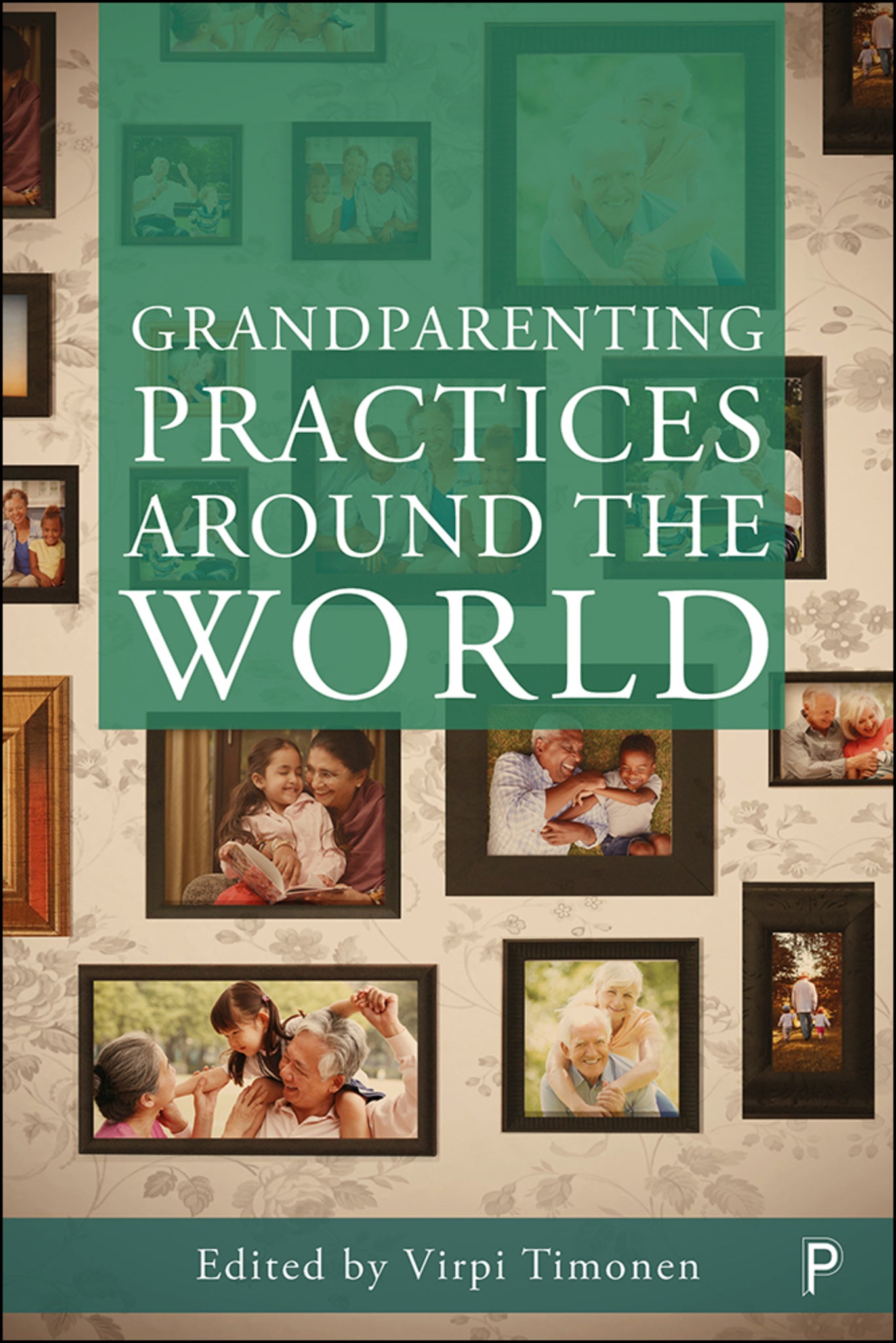 Cover image for Grandparenting Practices Around the World ISBN 9781447340645
