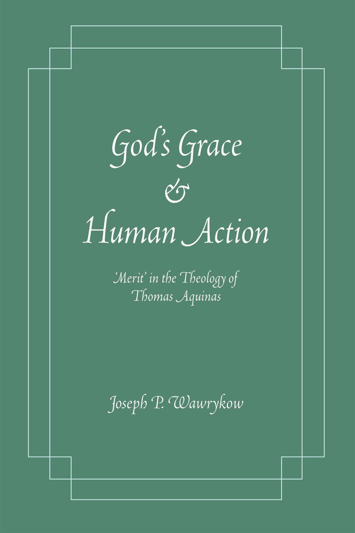 Cover image for God's Grace and Human Action ISBN 9780268044336