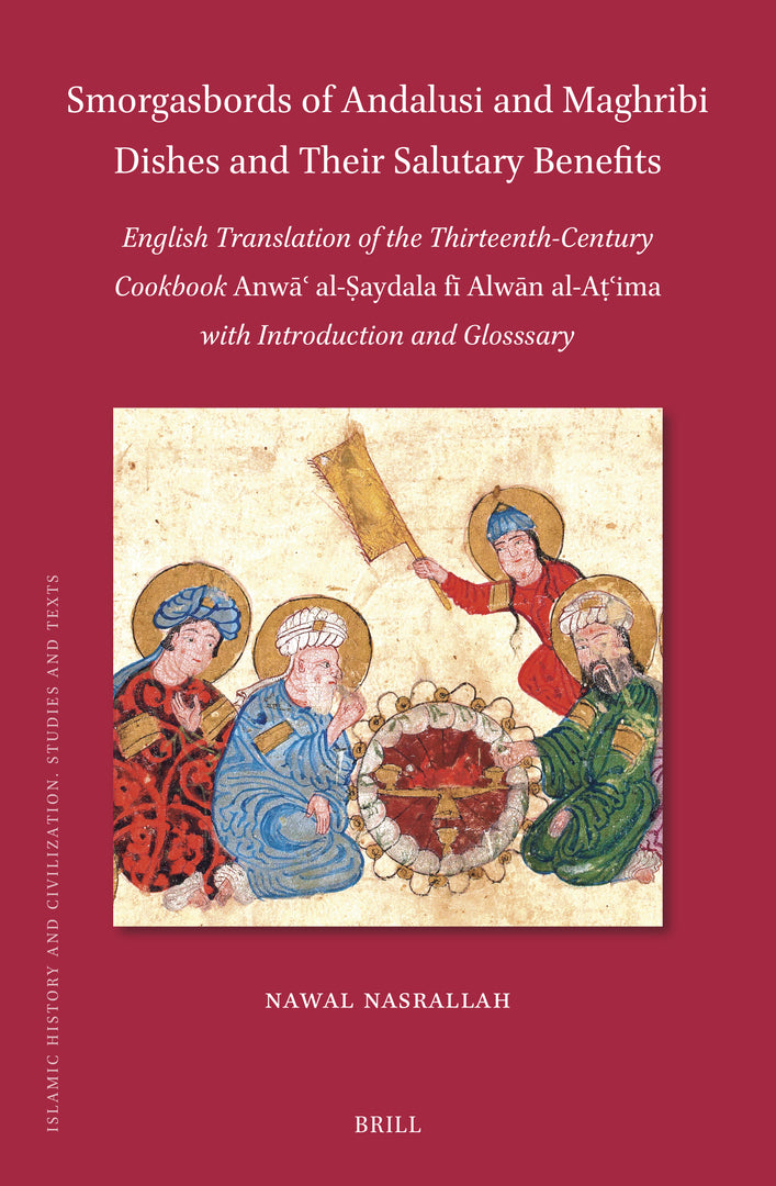 Cover image for Smorgasbords of Andalusi and Maghribi Dishes and Their Salutary Benefits ISBN 9789004715844
