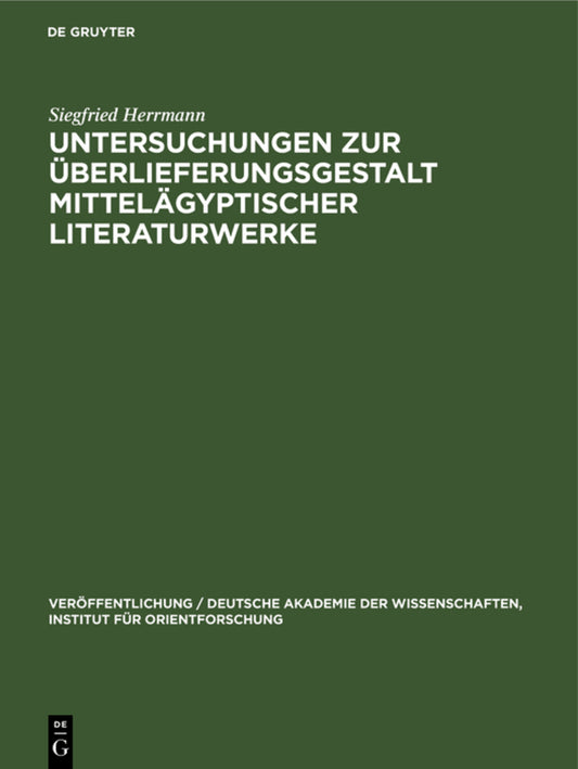 Untersuchungen zur Überlieferungsgestalt mittelägyptischer Literaturwerke