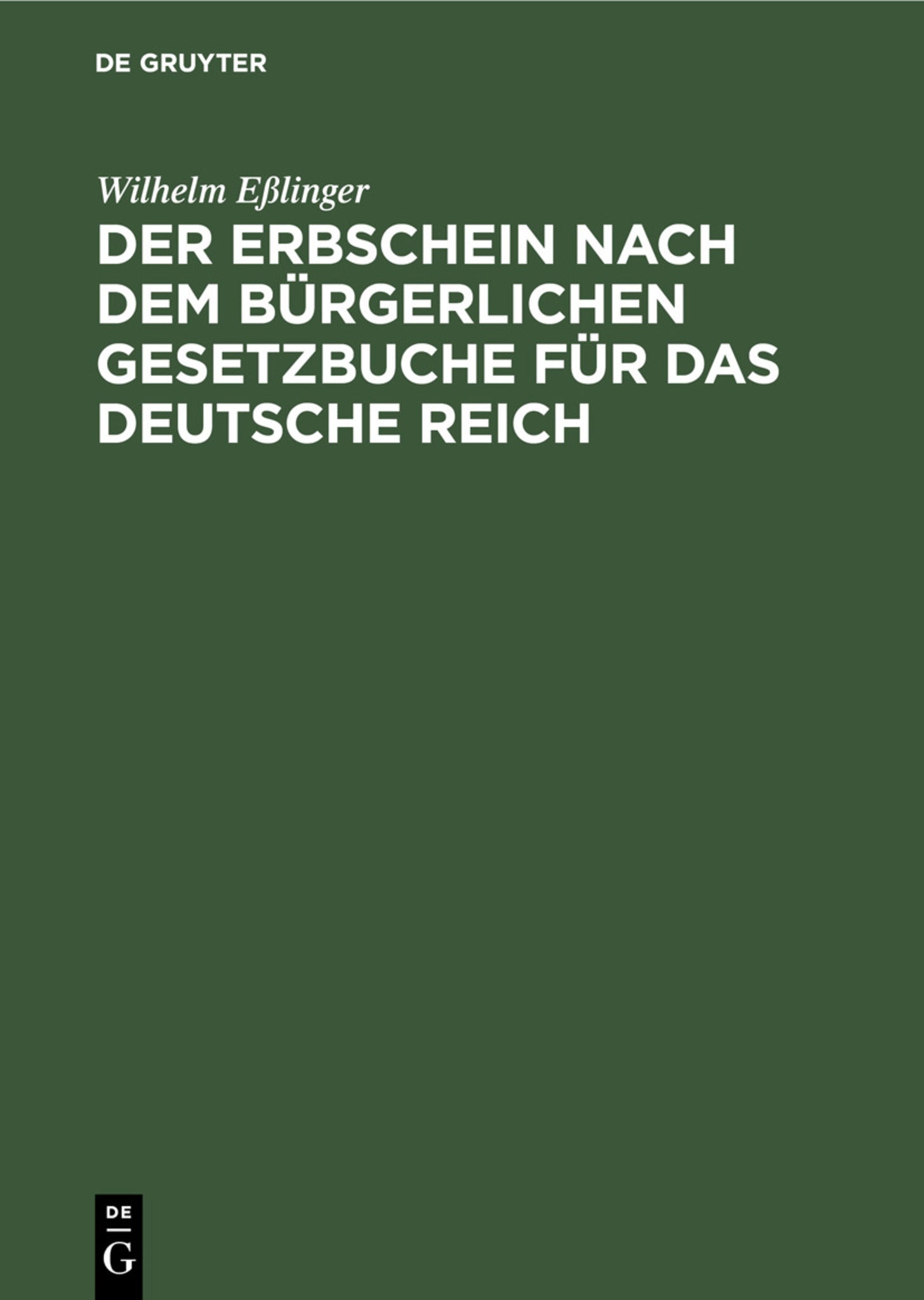 Der Erbschein nach dem Bürgerlichen Gesetzbuche für das Deutsche Reich