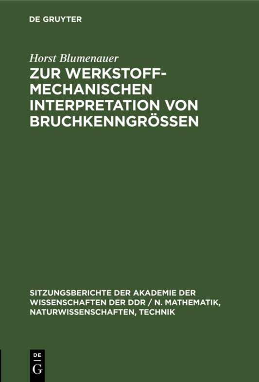 Zur werkstoffmechanischen Interpretation von Bruchkenngrößen