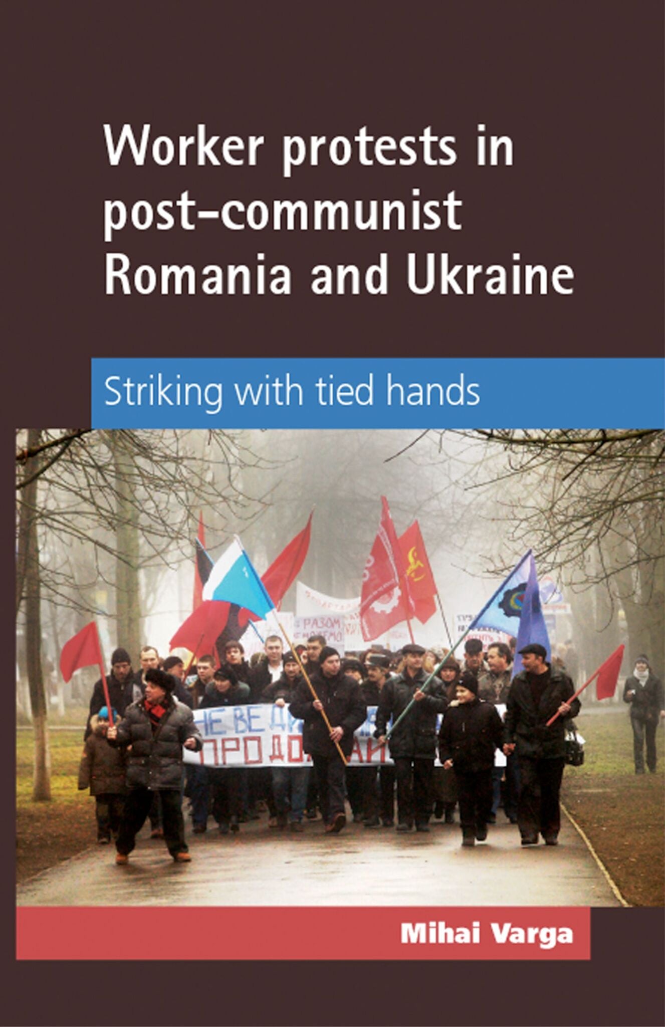 Cover image for Worker protests in post-communist Romania and Ukraine ISBN 9780719091124