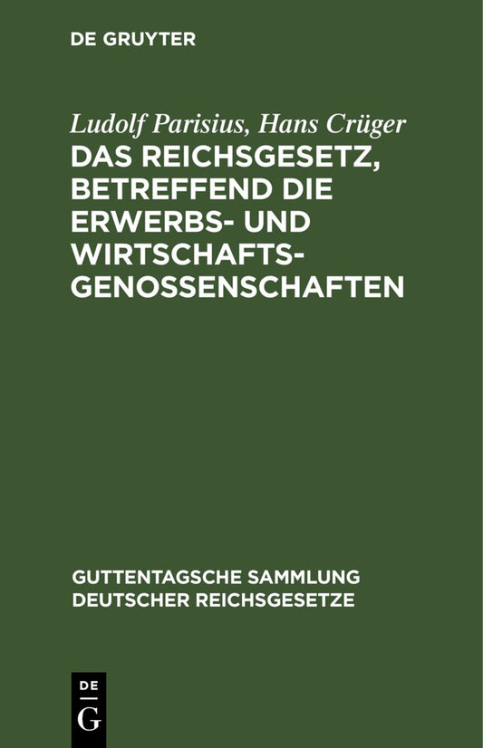 Das Reichsgesetz, betreffend die Erwerbs- und Wirtschaftsgenossenschaften