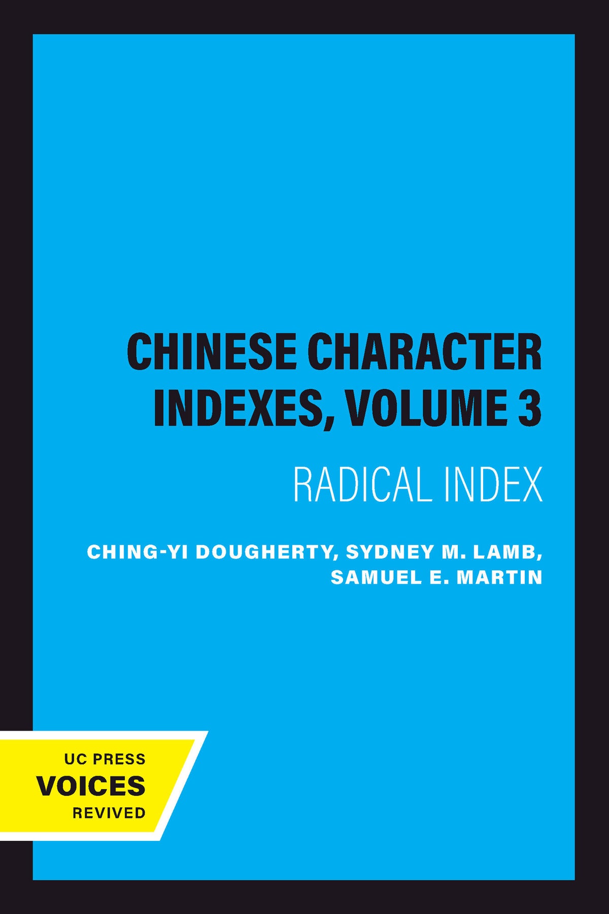 Cover image for Chinese Character Indexes, Volume 3 ISBN 9780520347472